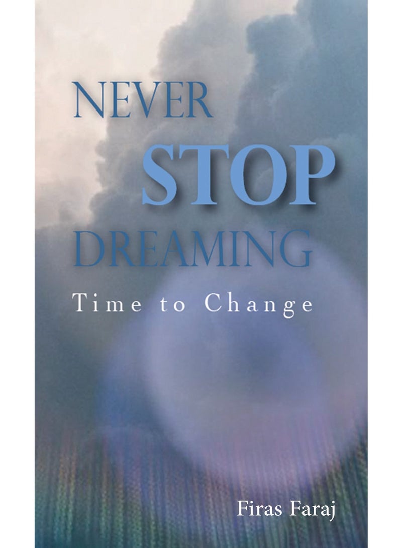 Never Stop Dreaming: Time to Change